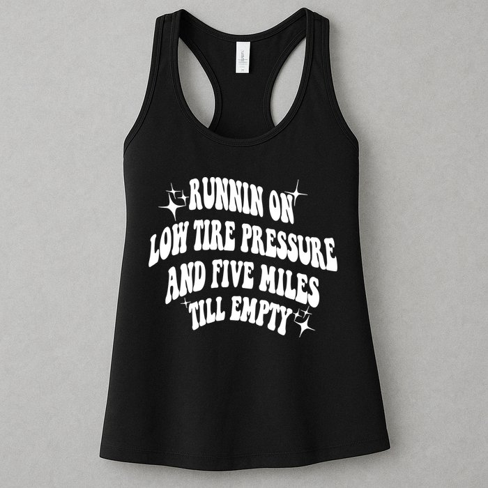Running On Low Tire Pressure And Five Miles Till Empty Funny Womens Tank Top