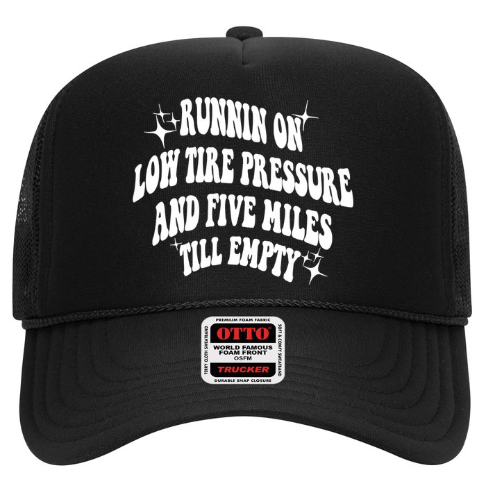 Running On Low Tire Pressure And Five Miles Till Empty Funny Trucker Hat