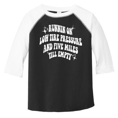 Running On Low Tire Pressure And Five Miles Till Empty Funny Toddler Fine Jersey T-Shirt