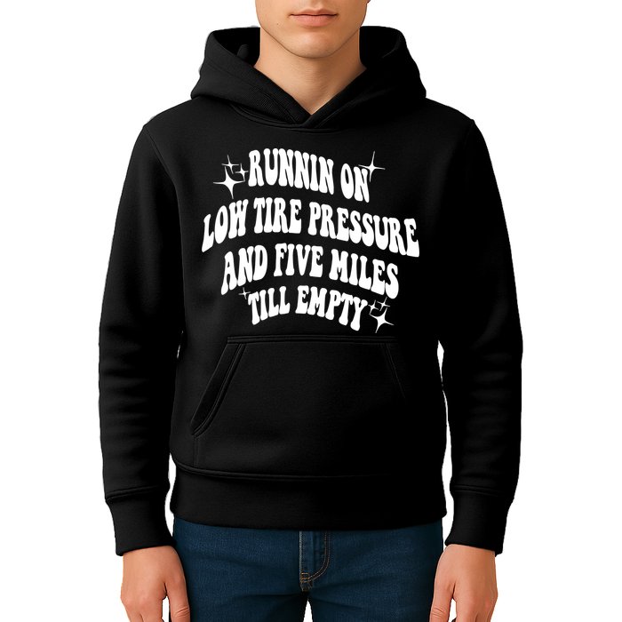 Running On Low Tire Pressure And Five Miles Till Empty Funny Kids Hoodie