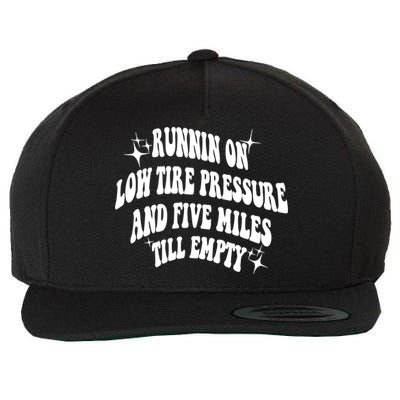 Running On Low Tire Pressure And Five Miles Till Empty Funny Wool Snapback Cap