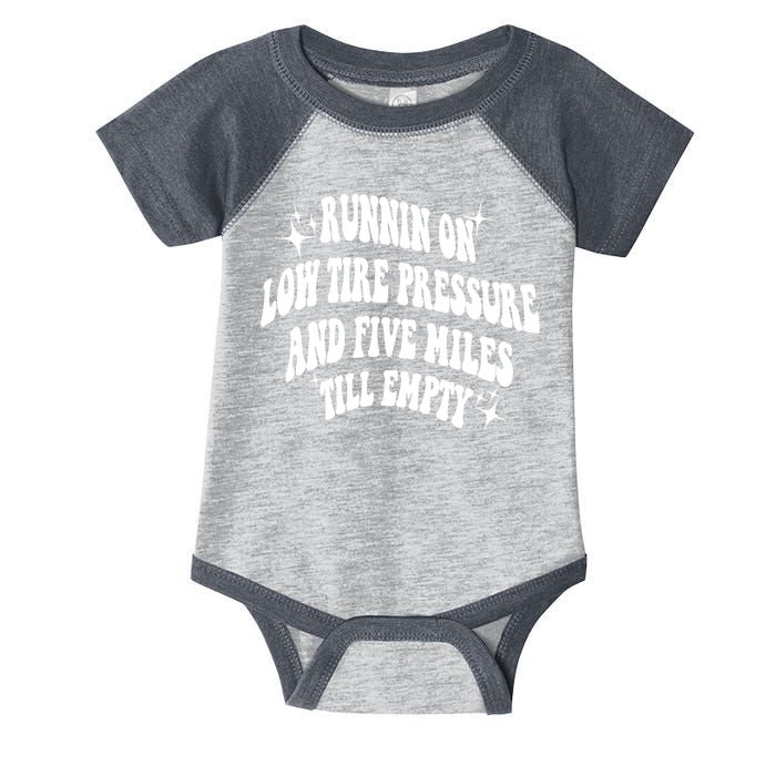 Running On Low Tire Pressure And Five Miles Till Empty Funny Infant Baby Jersey Bodysuit