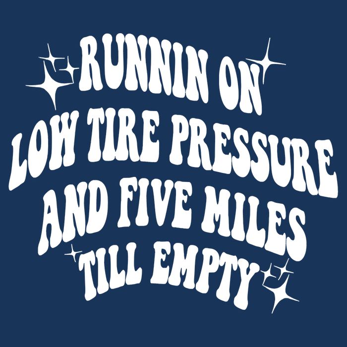 Running On Low Tire Pressure And Five Miles Till Empty Funny Infant Baby Jersey Bodysuit