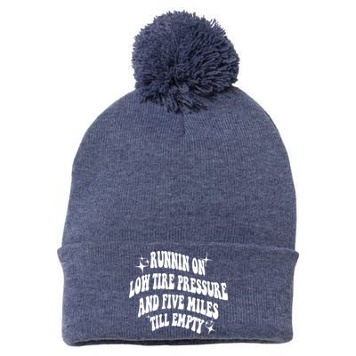 Running On Low Tire Pressure And Five Miles Till Empty Funny Pom Pom 12in Knit Beanie