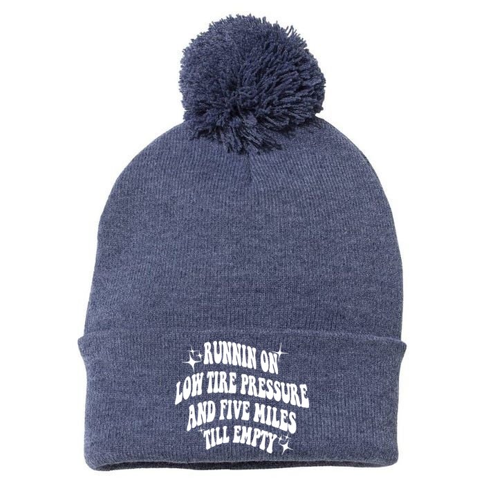 Running On Low Tire Pressure And Five Miles Till Empty Funny Pom Pom 12in Knit Beanie