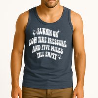 Running On Low Tire Pressure And Five Miles Till Empty Funny Tank Top