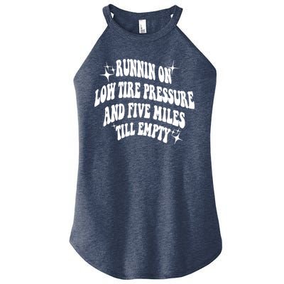 Running On Low Tire Pressure And Five Miles Till Empty Funny Women's Perfect Tri Rocker Tank