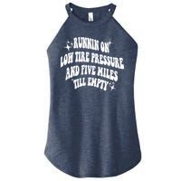 Running On Low Tire Pressure And Five Miles Till Empty Funny Women's Perfect Tri Rocker Tank