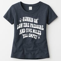 Running On Low Tire Pressure And Five Miles Till Empty Funny Womens T-Shirt
