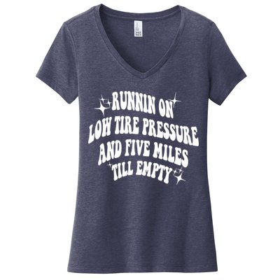 Running On Low Tire Pressure And Five Miles Till Empty Funny Women's V-Neck T-Shirt