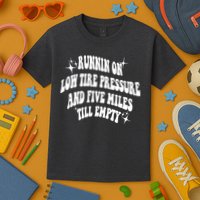 Running On Low Tire Pressure And Five Miles Till Empty Funny Kids T-Shirt