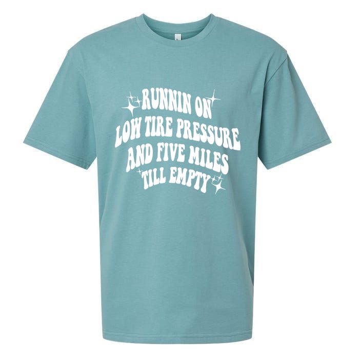 Running On Low Tire Pressure And Five Miles Till Empty Funny Sueded Cloud Jersey T-Shirt