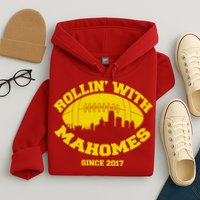 Rollin' With Mahomes Since 2017 Hoodie