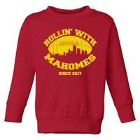 Rollin' With Mahomes Since 2017 Toddler Sweatshirt