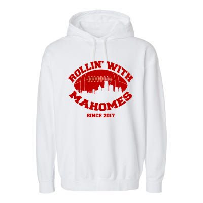 Rollin' With Mahomes Since 2017 Garment-Dyed Fleece Hoodie