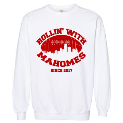 Rollin' With Mahomes Since 2017 Garment-Dyed Sweatshirt