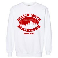 Rollin' With Mahomes Since 2017 Garment-Dyed Sweatshirt