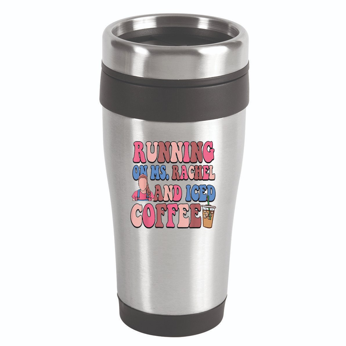 Running On Ms.Rachel And Iced Coffee 16oz Travel Tumbler