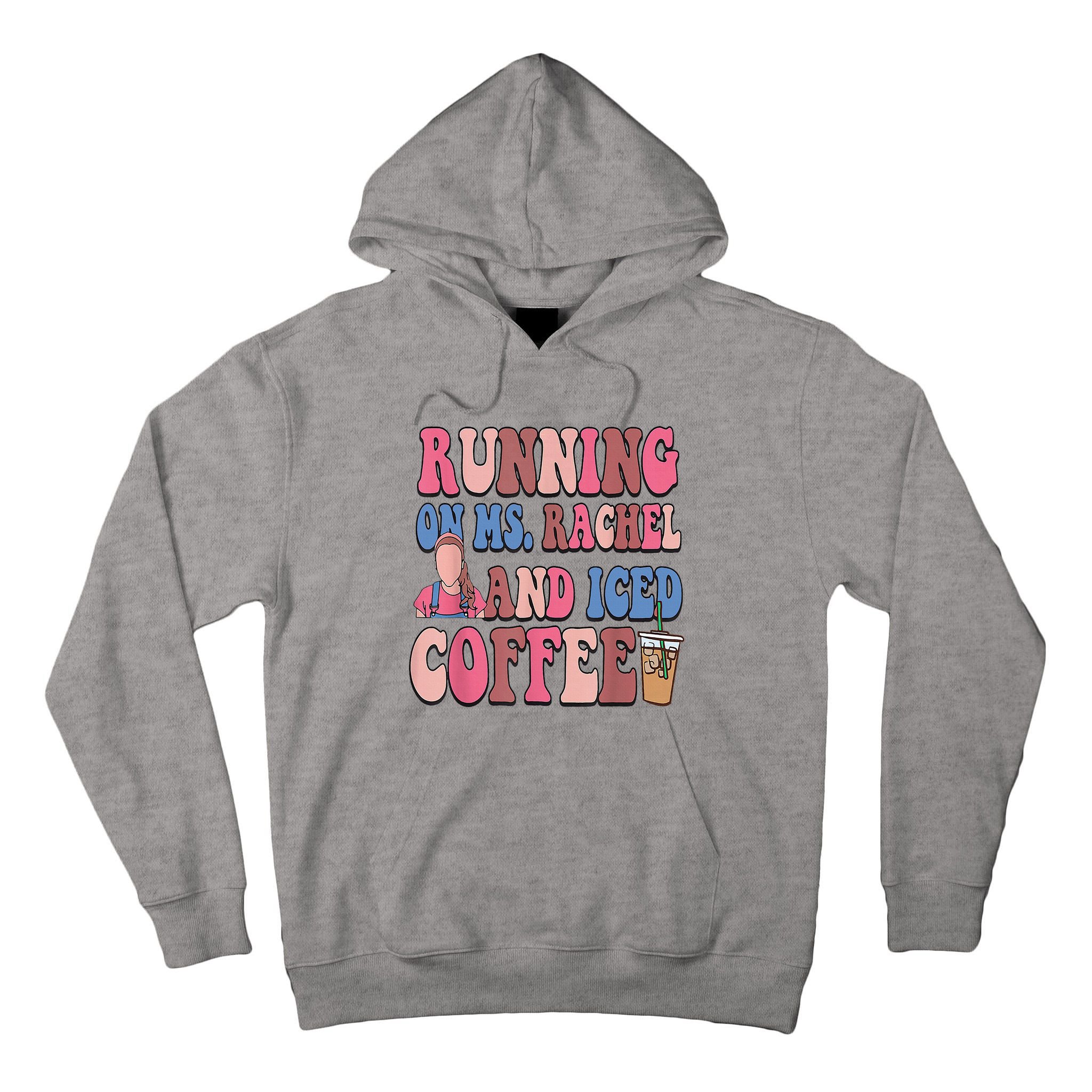 Running On Ms.Rachel And Iced Coffee Tall Hoodie