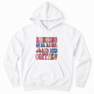 Running On Ms.Rachel And Iced Coffee Hoodie