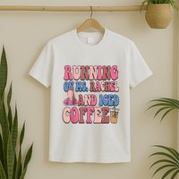 Running On Ms.Rachel And Iced Coffee T-Shirt