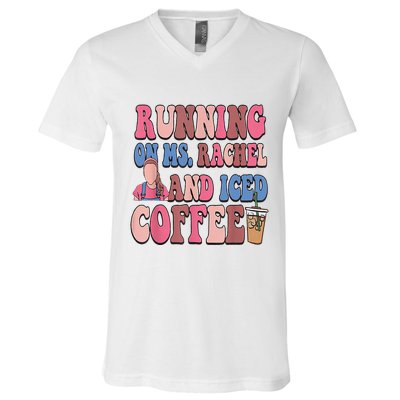 Running On Ms.Rachel And Iced Coffee V-Neck T-Shirt