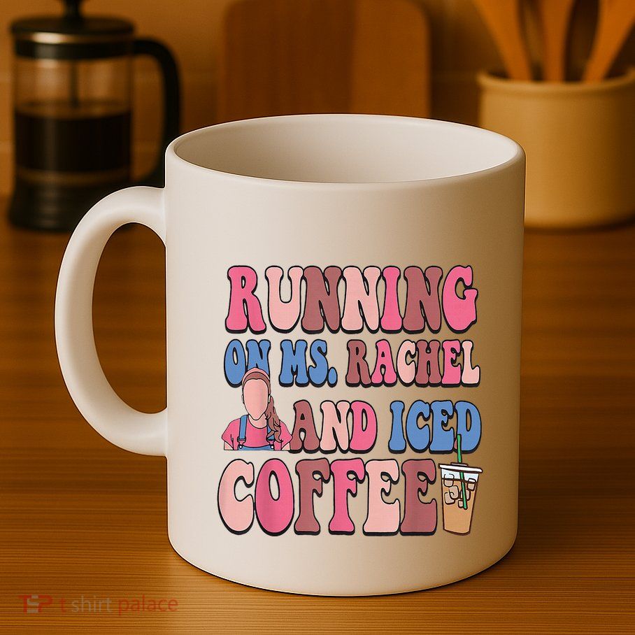 Running On Ms.Rachel And Iced Coffee Mug