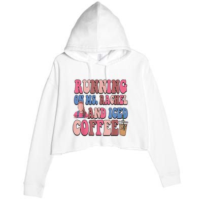 Running On Ms.Rachel And Iced Coffee Crop Fleece Hoodie