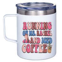 Running On Ms.Rachel And Iced Coffee 12oz Stainless Steel Coffee Mug