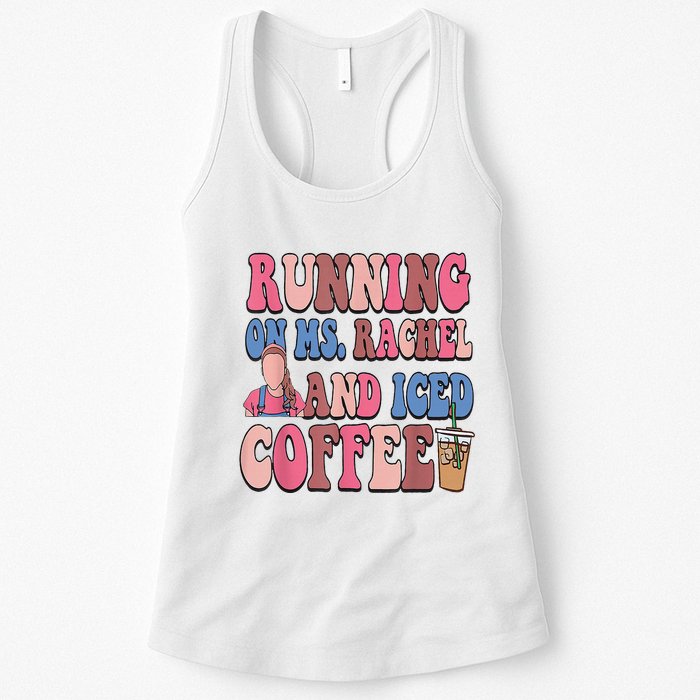 Running On Ms.Rachel And Iced Coffee Womens Tank Top