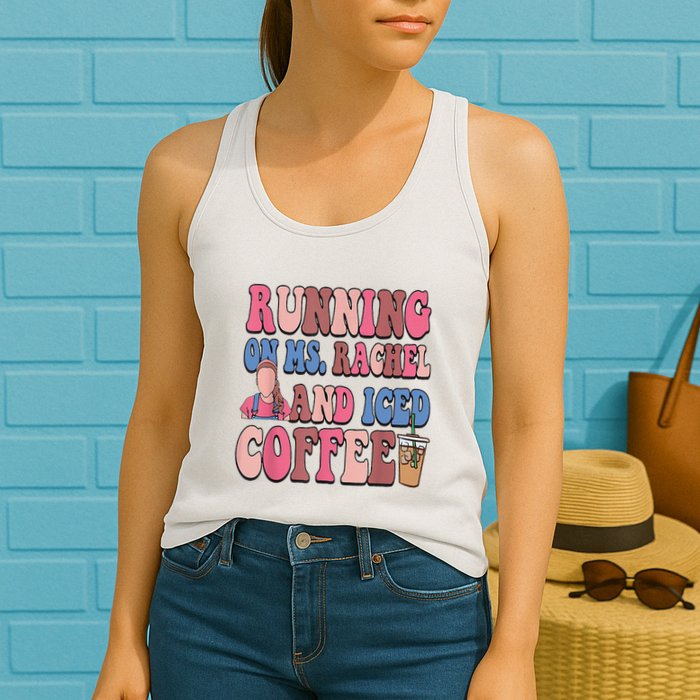 Running On Ms.Rachel And Iced Coffee Womens Tank Top