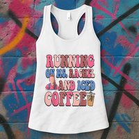Running On Ms.Rachel And Iced Coffee Womens Tank Top