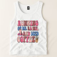 Running On Ms.Rachel And Iced Coffee Tank Top