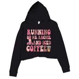 Running On Ms Rachel And Iced Coffee Crop Fleece Hoodie