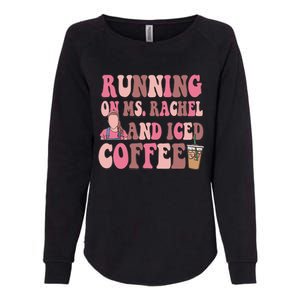 Running On Ms Rachel And Iced Coffee Womens California Wash Sweatshirt