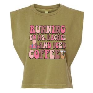 Running On Ms Rachel And Iced Coffee Garment-Dyed Women's Muscle Tee