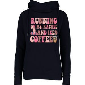 Running On Ms Rachel And Iced Coffee Womens Funnel Neck Pullover Hood