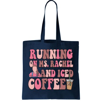 Running On Ms Rachel And Iced Coffee Tote Bag