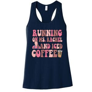 Running On Ms Rachel And Iced Coffee Women's Racerback Tank