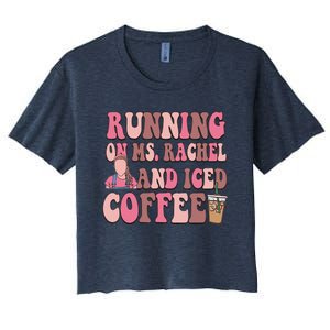 Running On Ms Rachel And Iced Coffee Women's Crop Top Tee