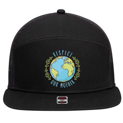 Respect Our Mother Earth Day Climate Change Gift 7 Panel Mesh Trucker Snapback Hat