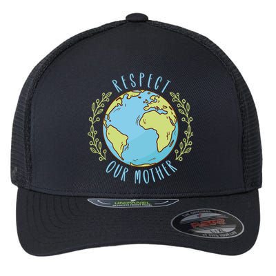 Respect Our Mother Earth Day Climate Change Gift Flexfit Unipanel Trucker Cap