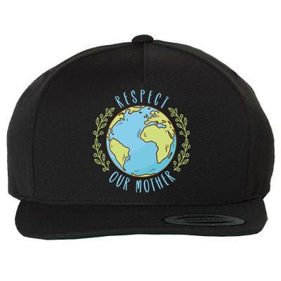 Respect Our Mother Earth Day Climate Change Gift Wool Snapback Cap