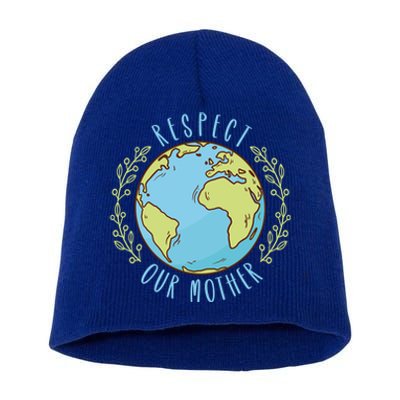 Respect Our Mother Earth Day Climate Change Gift Short Acrylic Beanie