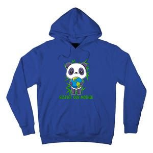 Respect Our Mother Adorable Panda Holding The Earth Cute Gift Tall Hoodie