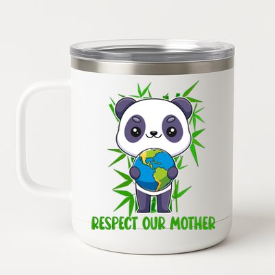 Respect Our Mother Adorable Panda Holding The Earth Cute Gift 12 oz Stainless Steel Tumbler Cup