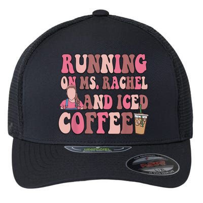 Running On Ms Rachel And Iced Coffee Flexfit Unipanel Trucker Cap