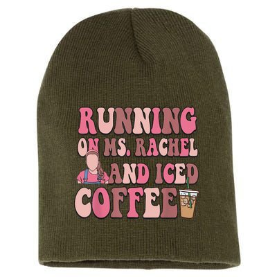 Running On Ms Rachel And Iced Coffee Short Acrylic Beanie