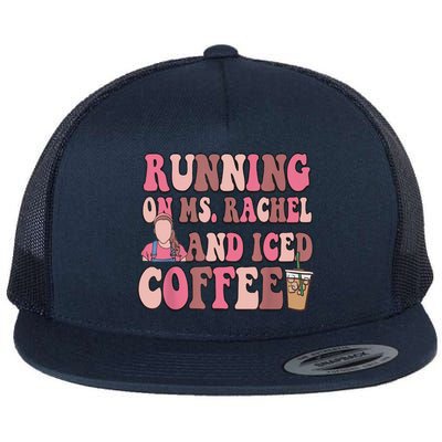 Running On Ms Rachel And Iced Coffee Flat Bill Trucker Hat