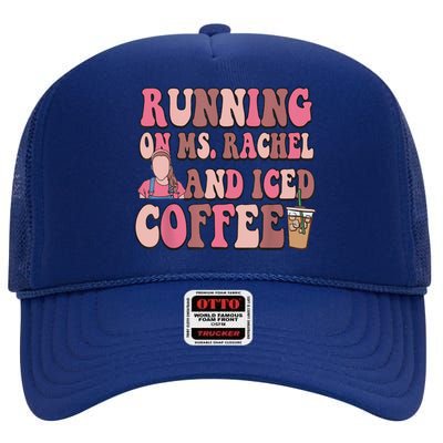 Running On Ms Rachel And Iced Coffee High Crown Mesh Back Trucker Hat